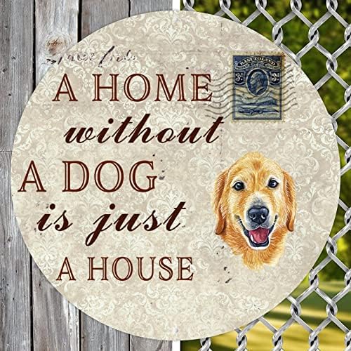 Забавна Метална Плоча с надпис Кучето, Къща Без куче-това е просто Къща, Ретро Кръгла Закачалка за домашни любимци
